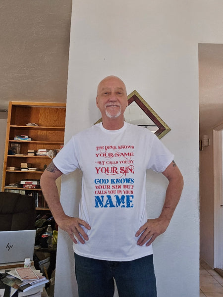 Satan Knows your Sin God knows your Name T-shirt