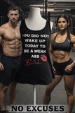 Don’t Be Weak – Screen Printed T-Shirt or Women’s Tank